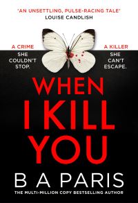 Book Cover for When I Kill You by B. A. Paris
