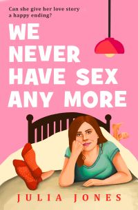 Book Cover for We Never Have Sex Any More by Julia Jones