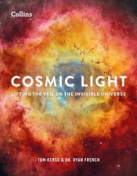 Book Cover for Cosmic Light by Tom Kerss, Dr Ryan French, Collins Astronomy