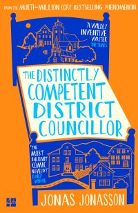 Book Cover for The Distinctly Competent District Councillor by Jonas Jonasson