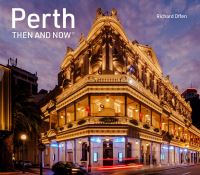 Book Cover for Perth Then and Now by Richard Offen
