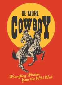 Book Cover for Be More Cowboy by Abbie Headon
