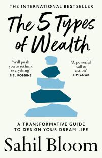 Book Cover for The 5 Types of Wealth by Sahil Bloom