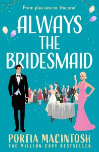 Book Cover for Always the Bridesmaid by Portia MacIntosh