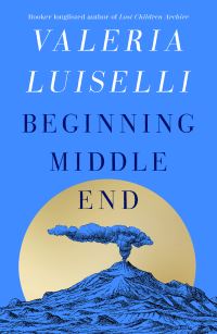 Book Cover for Beginning Middle End by Valeria Luiselli