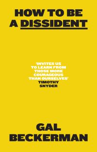 Book Cover for How to Be a Dissident by Gal Beckerman