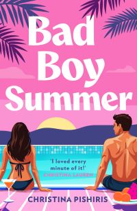 Book Cover for Bad Boy Summer by Christina Pishiris