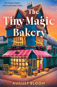 Book Cover for The Tiny Magic Bakery by August Bloom