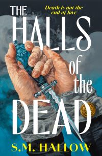 Book Cover for The Halls of the Dead by S M Hallow