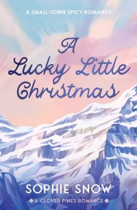 Book Cover for A Lucky Little Christmas by Sophie Snow