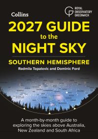 Book Cover for 2027 Guide to the Night Sky. Southern Hemisphere by Radmila Topalovic, Dominic Ford, Greenwich Royal Observatory