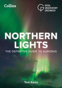 Book Cover for Northern Lights by Tom Kerss, Royal Observatory Greenwich, Collins Astronomy