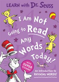 Book Cover for I Am Not Going to Read Any Words Today by Dr Seuss