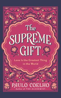 Book Cover for The Supreme Gift by Paulo Coelho