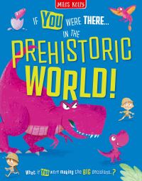 Book Cover for If You Were There...in the Prehistoric World! by 