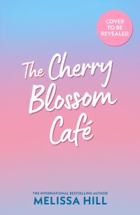 Book Cover for The Cherry Blossom Café by Melissa Hill