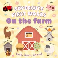 Book Cover for Supercute First Words on the Farm by Miles Kelly