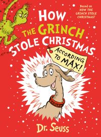 Book Cover for How the Grinch Stole Christmas...according to Max! by Alastair Heim, Seuss