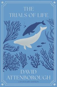 Book Cover for The Trials of Life by David Attenborough
