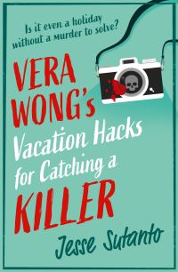 Book Cover for Vera Wong's Vacation Hacks for Catching a Killer by Jesse Sutanto