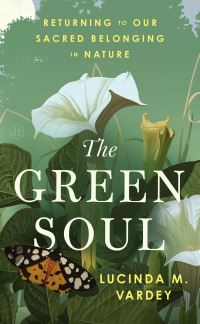 Book Cover for The Green Soul by Lucinda Vardey