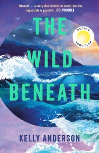 Book Cover for The Wild Beneath by Kelly Anderson