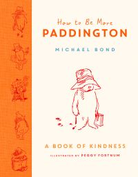 Book Cover for How to Be More Paddington by Michael Bond