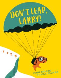 Book Cover for Don't Leap, Larry! by John Briggs