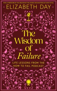 Book Cover for The Wisdom of Failure by Elizabeth Day