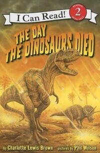 Book Cover for The Day the Dinosaurs Died by Charlotte Lewis Brown