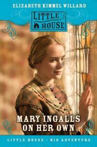 Book Cover for Mary Ingalls on Her Own by Elizabeth Cody Kimmel