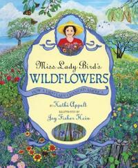 Book Cover for Miss Lady Bird's Wildflowers by Kathi Appelt, Joy Fisher Hein