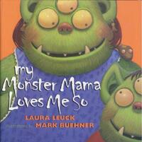Book Cover for My Monster Mama Loves Me So by Laura Leuck, Mark Buehner