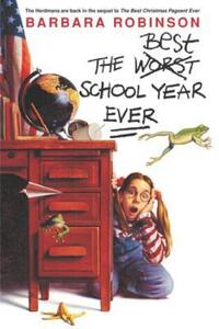 Book Cover for The Best School Year Ever by Barbara Robinson