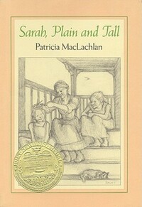 Book Cover for Sarah, Plain and Tall by Patricia MacLachlan, Constance Fogler, Aramont Library Collection Library of Congress