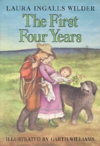Book Cover for The First Four Years by Laura Ingalls Wilder, Garth Williams