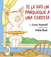 Book Cover for Si Le Das Un Panqueque a Una Cerdita by Laura Joffe Numeroff, Felicia Bond, Teresa Mlawer