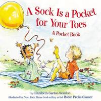 Book Cover for A Sock Is a Pocket for Your Toes by Liz Garton Scanlon, Robin PreissGlasser