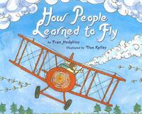 Book Cover for How People Learned to Fly by Fran Hodgkins, True Kelley