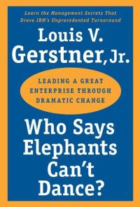 Book Cover for Who Says Elephants Can't Dance? by Louis V Gerstner