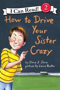 Book Cover for How to Drive Your Sister Crazy by Diane ZuHone Shore, Laura Rankin