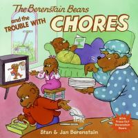 Book Cover for The Berenstain Bears and the Trouble With Chores by Stan Berenstain, Jan Berenstain,  Stan Berenstain