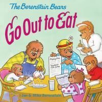 Book Cover for The Berenstain Bears Go Out to Eat by Jan Berenstain, Mike Berenstain,  Mike Berenstain