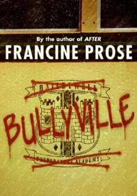 Book Cover for Bullyville by Francine Prose