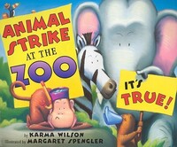Book Cover for Animal Strike at the Zoo, It's True! by Karma Wilson, Margaret Spengler