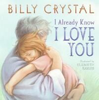 Book Cover for I Already Know I Love You by Billy Crystal