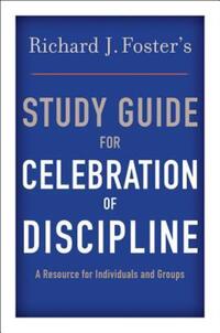Book Cover for A Study Guide to Celebration of Discipline by Richard J Foster