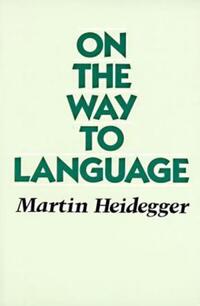 Book Cover for On the Way to Language by Martin Heidegger