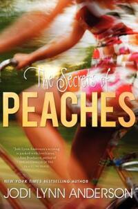 Book Cover for The Secrets of Peaches by Jodi Lynn Anderson
