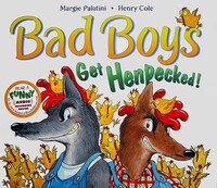 Book Cover for Bad Boys Get Henpecked! by Margie Palatini, Henry Cole